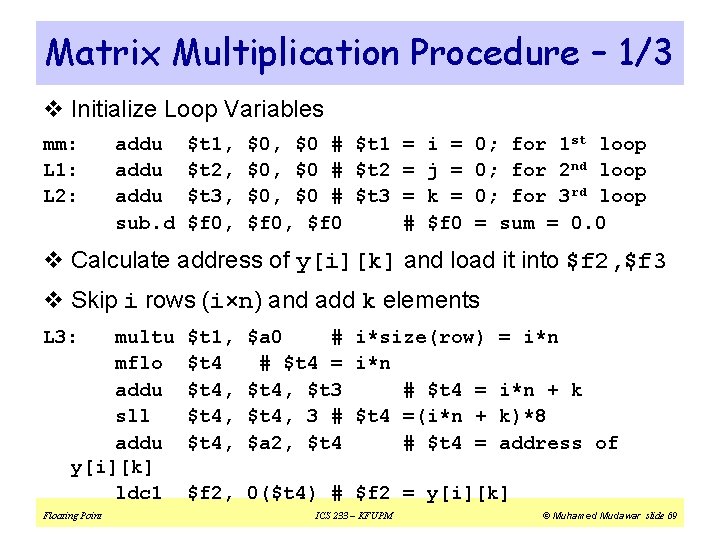 Matrix Multiplication Procedure – 1/3 v Initialize Loop Variables mm: L 1: L 2: