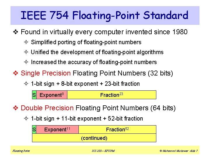 IEEE 754 Floating-Point Standard v Found in virtually every computer invented since 1980 ²