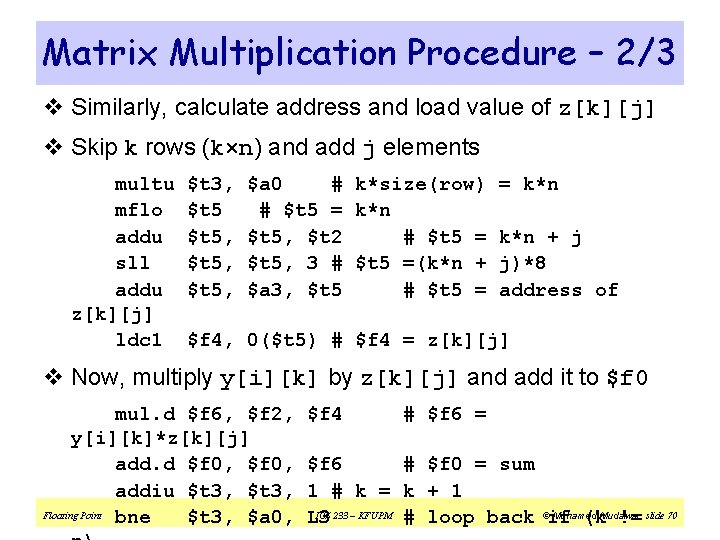 Matrix Multiplication Procedure – 2/3 v Similarly, calculate address and load value of z[k][j]