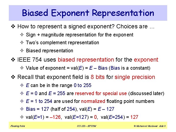 Biased Exponent Representation v How to represent a signed exponent? Choices are … ²