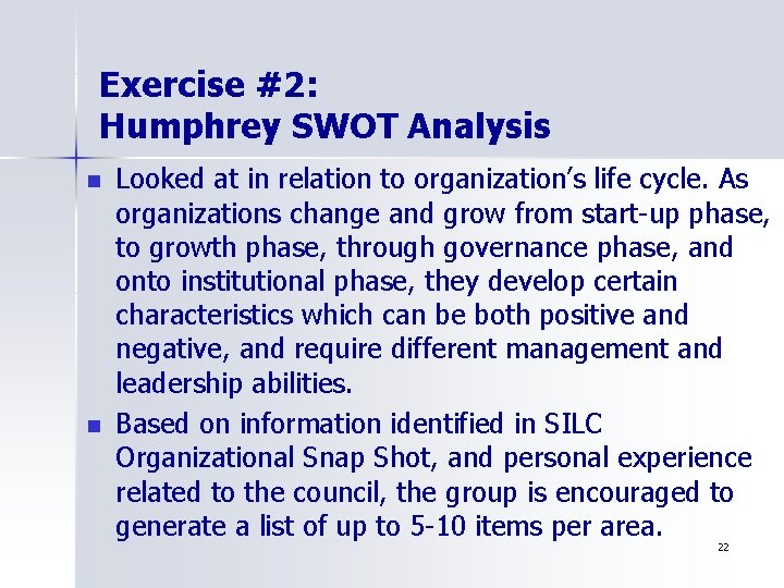 Exercise #2: Humphrey SWOT Analysis n n Looked at in relation to organization’s life