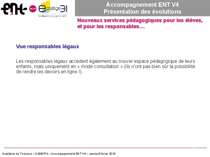 Accompagnement ENT V 4 Présentation des évolutions Nouveaux services pédagogiques pour les élèves, et