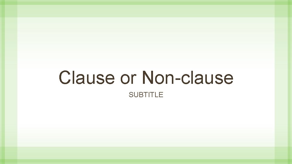 Clause or Non-clause SUBTITLE 