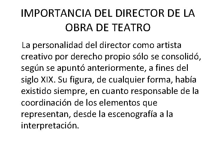 IMPORTANCIA DEL DIRECTOR DE LA OBRA DE TEATRO La personalidad del director como artista