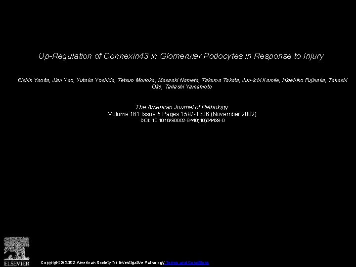 Up-Regulation of Connexin 43 in Glomerular Podocytes in Response to Injury Eishin Yaoita, Jian