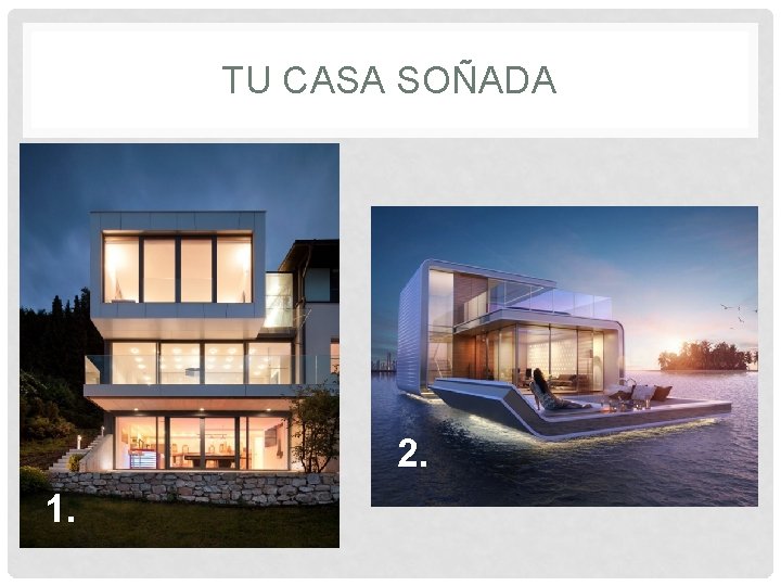 TU CASA SOÑADA 2. 1. 