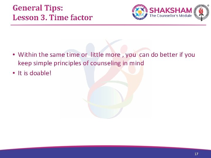 General Tips: Lesson 3. Time factor • Within the same time or little more