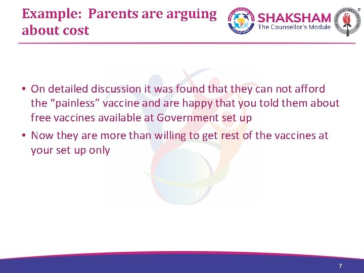 Example: Parents are arguing about cost • On detailed discussion it was found that