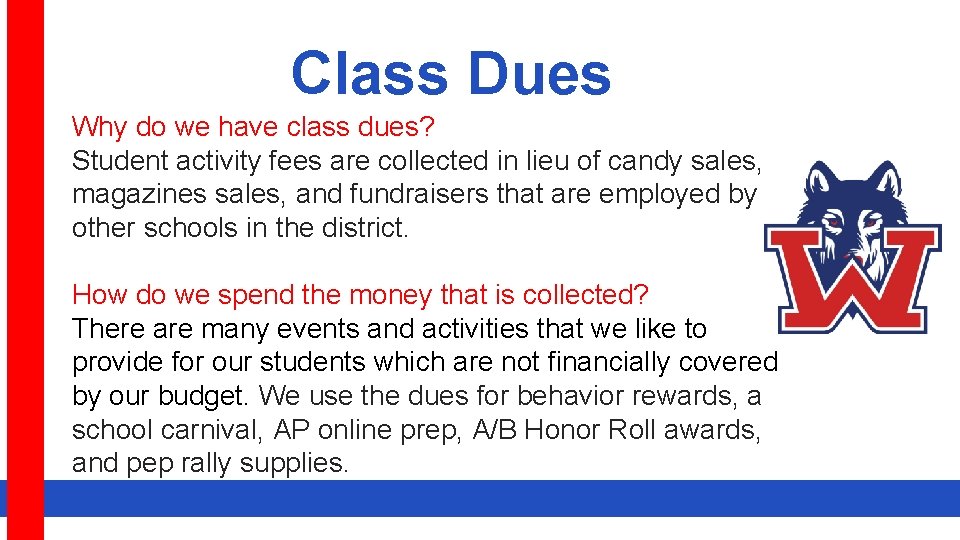 Class Dues Why do we have class dues? Student activity fees are collected in