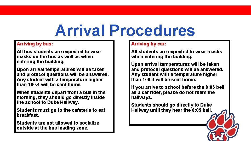 Arrival Procedures Arriving by bus: Arriving by car: All bus students are expected to