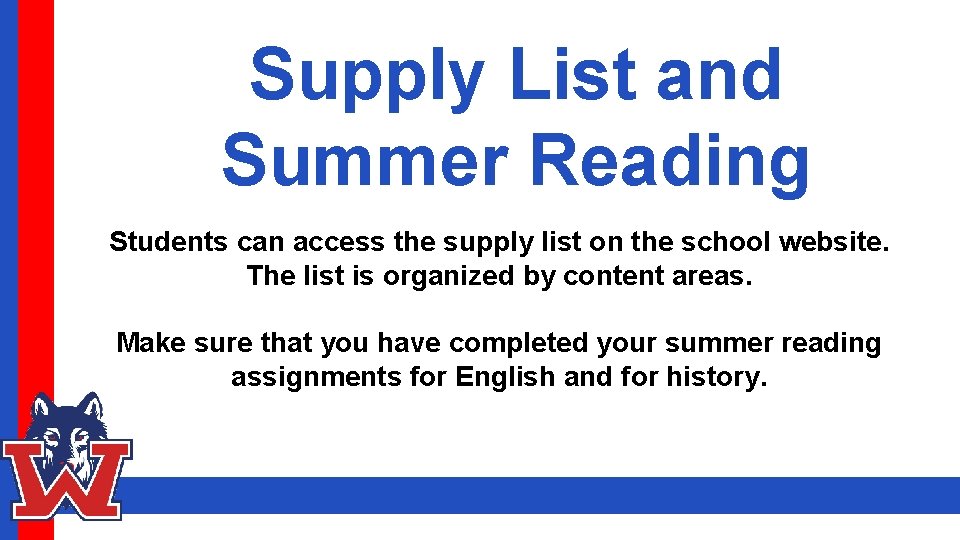 Supply List and Summer Reading Students can access the supply list on the school