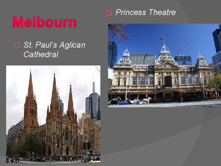 Melbourn � St. Paul’s Aglican Cathedral � Princess Theatre 