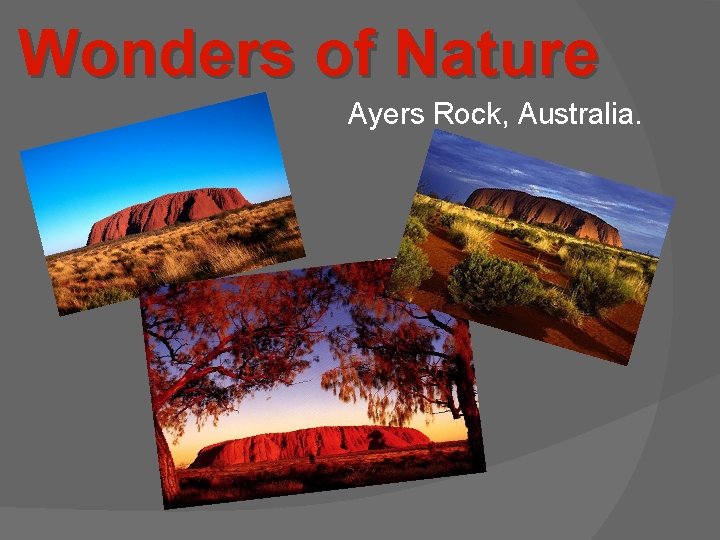 Wonders of Nature Ayers Rock, Australia. 