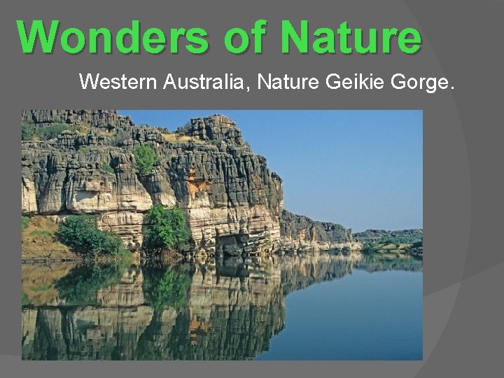 Wonders of Nature Western Australia, Nature Geikie Gorge. 