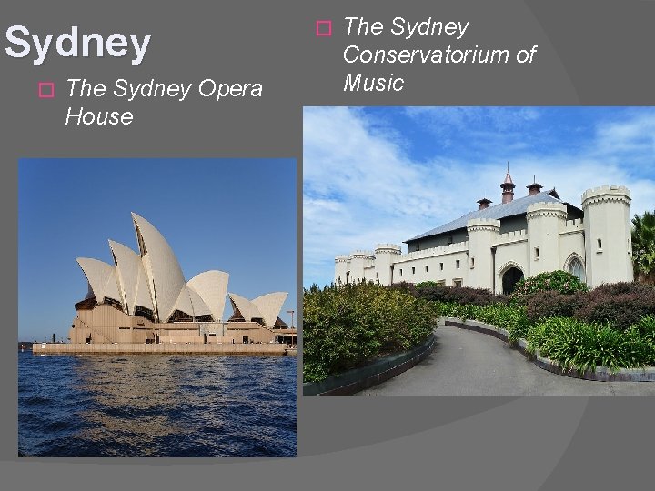 Sydney � The Sydney Opera House � The Sydney Conservatorium of Music 