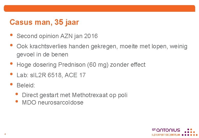 Casus man, 35 jaar 4 • • Second opinion AZN jan 2016 • •