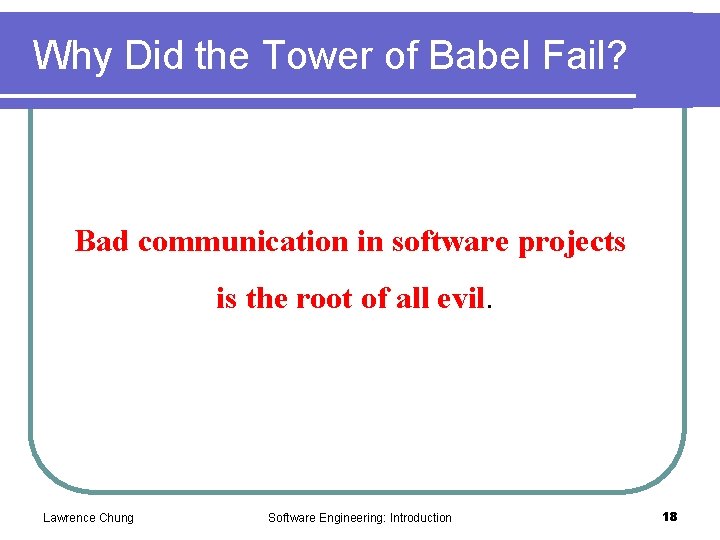 Why Did the Tower of Babel Fail? Bad communication in software projects is the