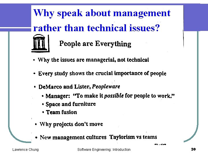 Why speak about management rather than technical issues? Lawrence Chung Software Engineering: Introduction 30