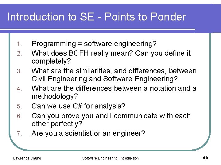Introduction to SE - Points to Ponder 1. 2. 3. 4. 5. 6. 7.