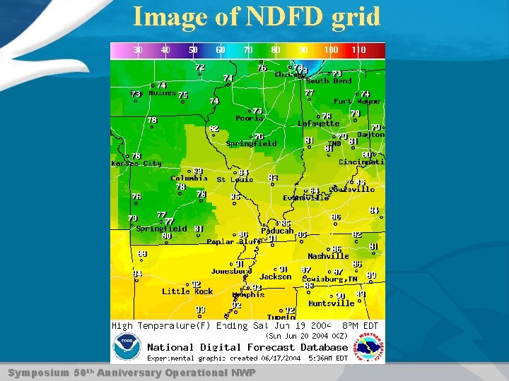 Image of NDFD grid Symposium 50 th Anniversary Operational NWP 
