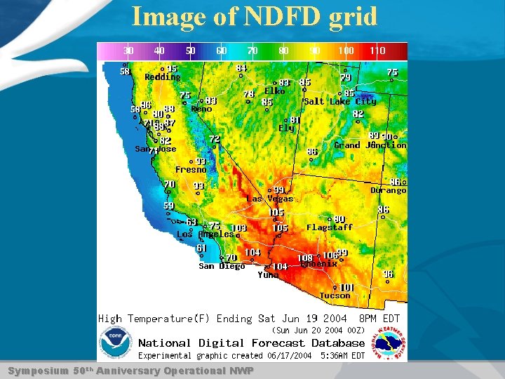 Image of NDFD grid Symposium 50 th Anniversary Operational NWP 