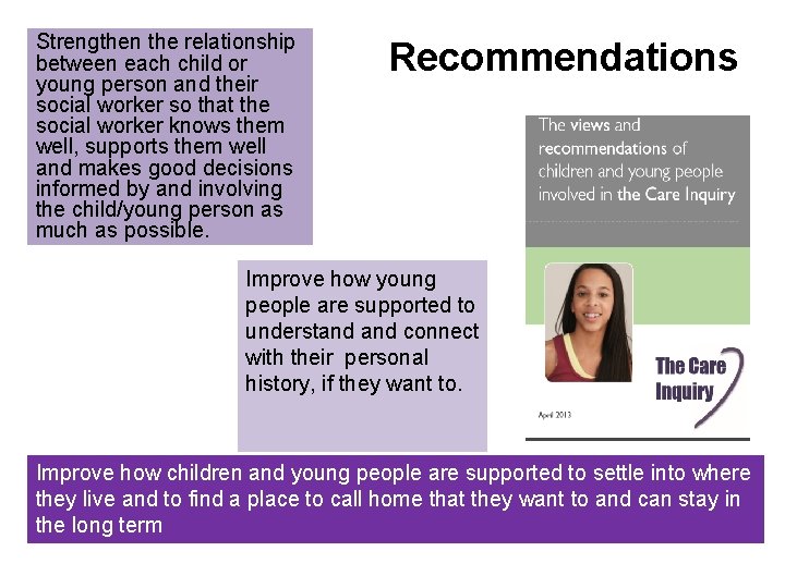 Strengthen the relationship between each child or young person and their social worker so
