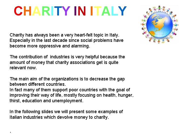 CHARITY IN ITALY Charity has always been a very heart-felt topic in Italy. Especially