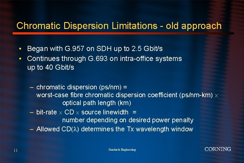 Chromatic Dispersion Limitations - old approach • Began with G. 957 on SDH up