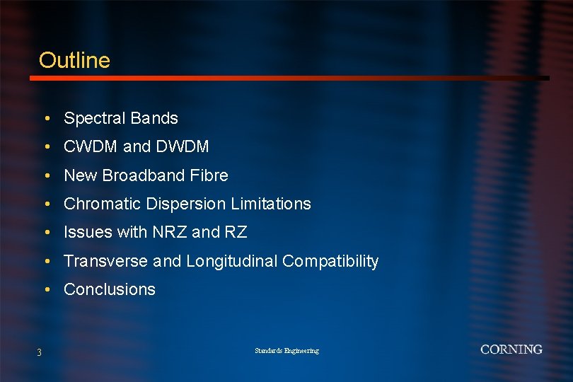 Outline • Spectral Bands • CWDM and DWDM • New Broadband Fibre • Chromatic