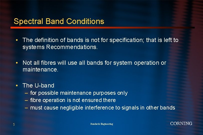 Spectral Band Conditions • The definition of bands is not for specification; that is