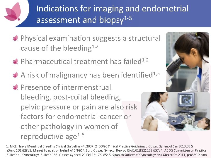 Indications for imaging and endometrial assessment and biopsy 1 -5 Physical examination suggests a