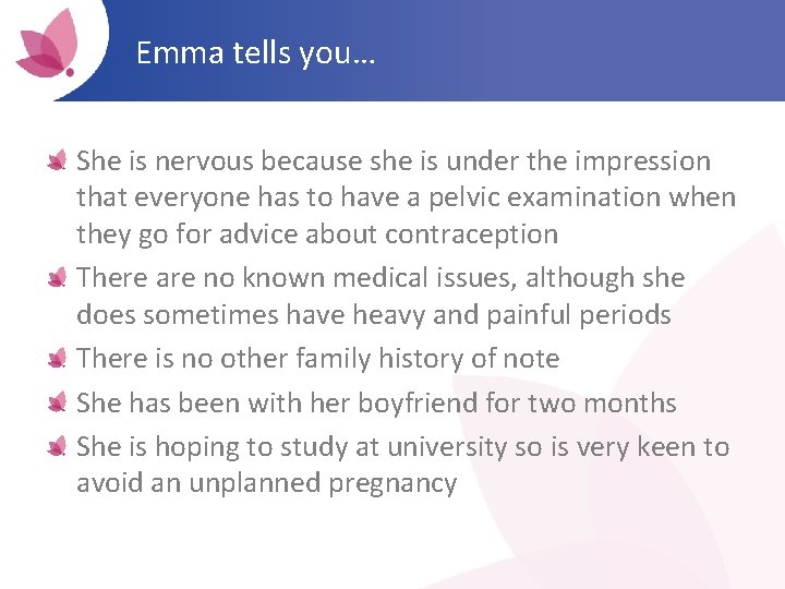Emma tells you… She is nervous because she is under the impression that everyone