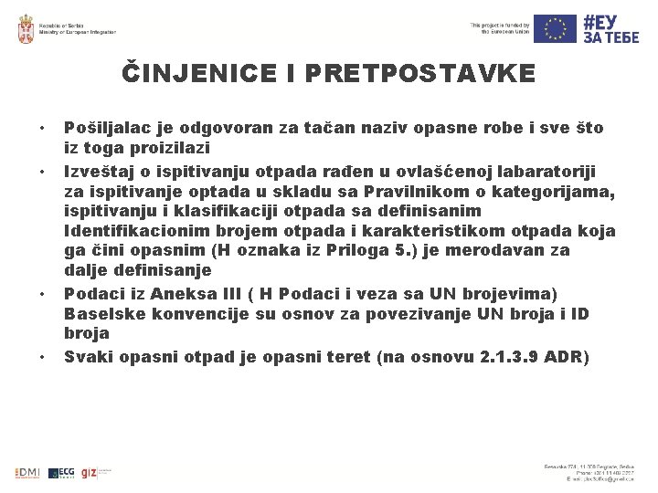 ČINJENICE I PRETPOSTAVKE • • Pošiljalac je odgovoran za tačan naziv opasne robe i ČINJENICE I PRETPOSTAVKE • • Pošiljalac je odgovoran za tačan naziv opasne robe i
