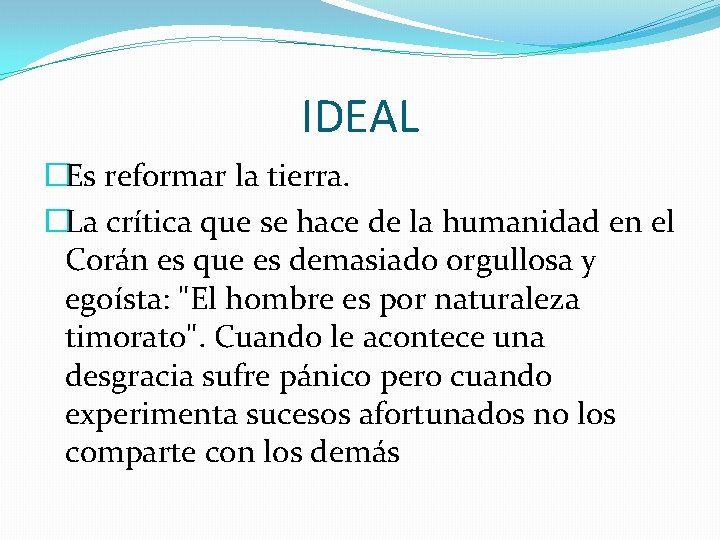 IDEAL �Es reformar la tierra. �La crítica que se hace de la humanidad en