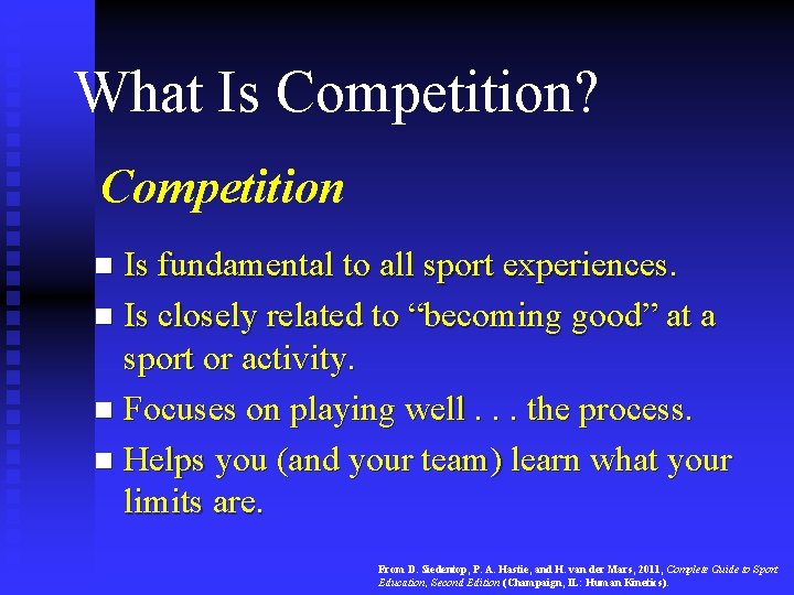 What Is Competition? Competition Is fundamental to all sport experiences. n Is closely related