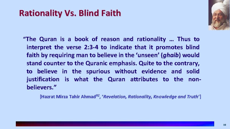 Rationality Vs. Blind Faith “The Quran is a book of reason and rationality …
