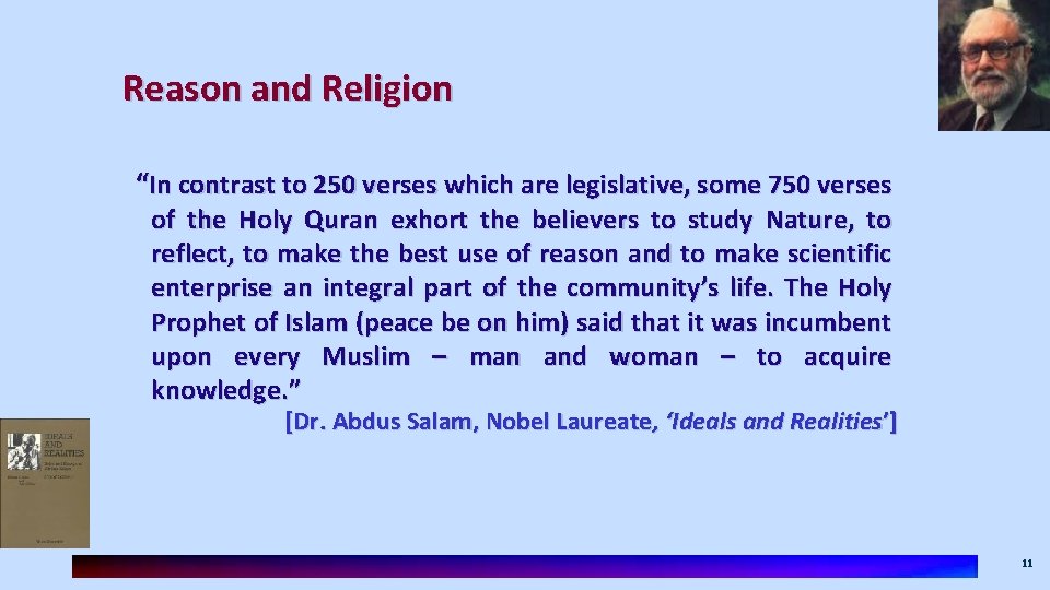 Reason and Religion “In contrast to 250 verses which are legislative, some 750 verses