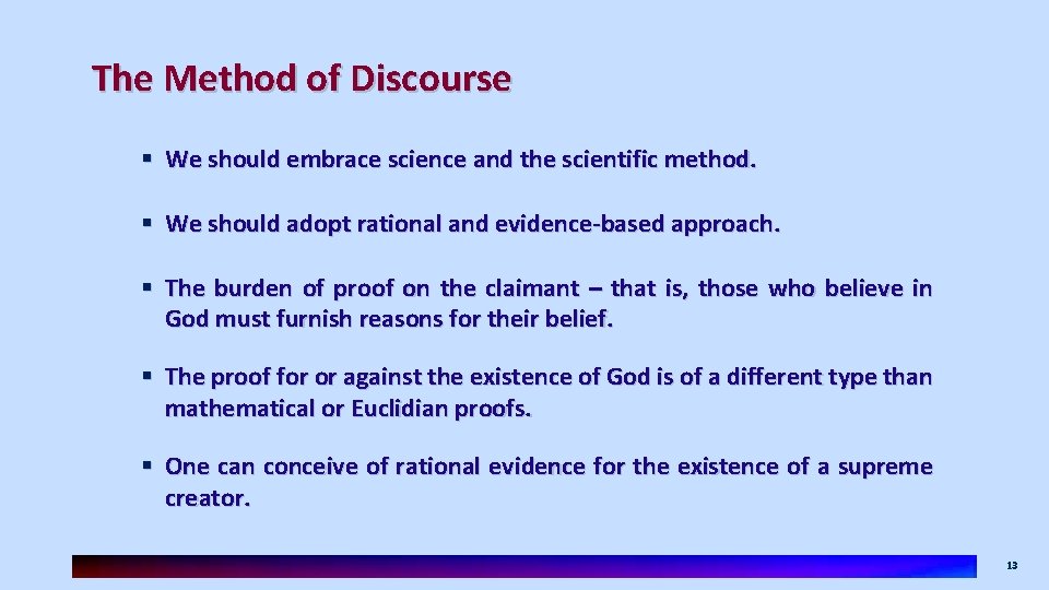 The Method of Discourse § We should embrace science and the scientific method. §