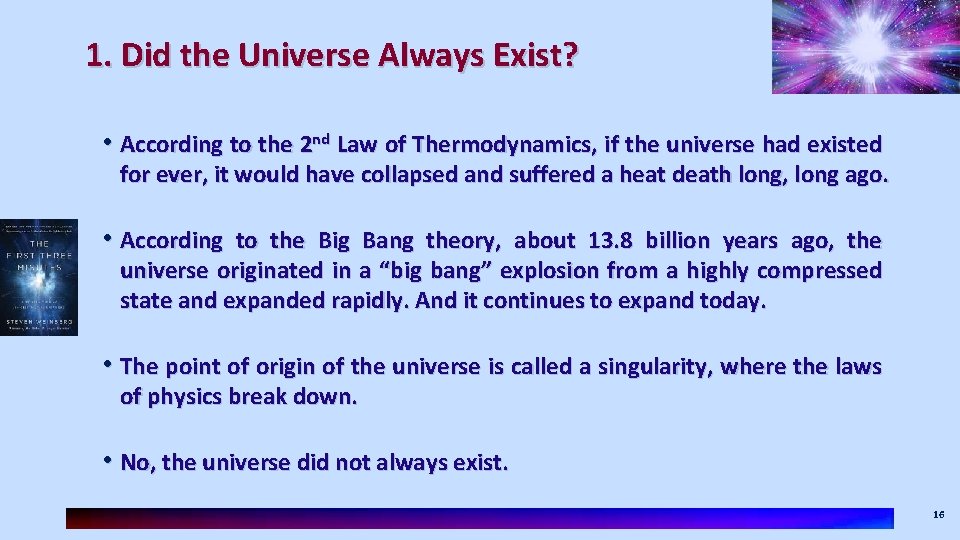 1. Did the Universe Always Exist? • According to the 2 nd Law of