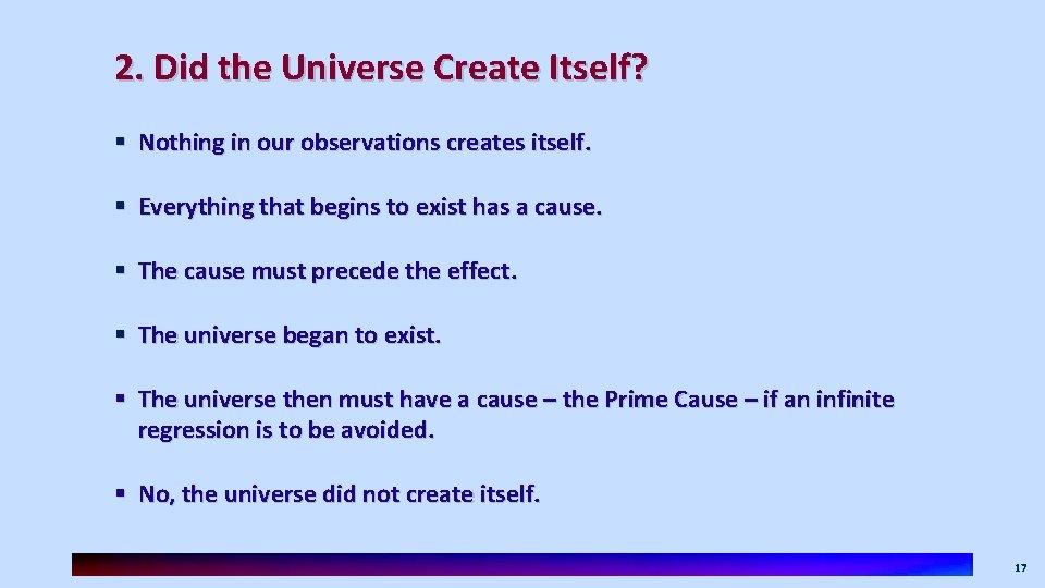 2. Did the Universe Create Itself? § Nothing in our observations creates itself. §