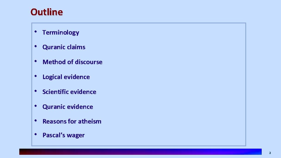 Outline • Terminology • Quranic claims • Method of discourse • Logical evidence •