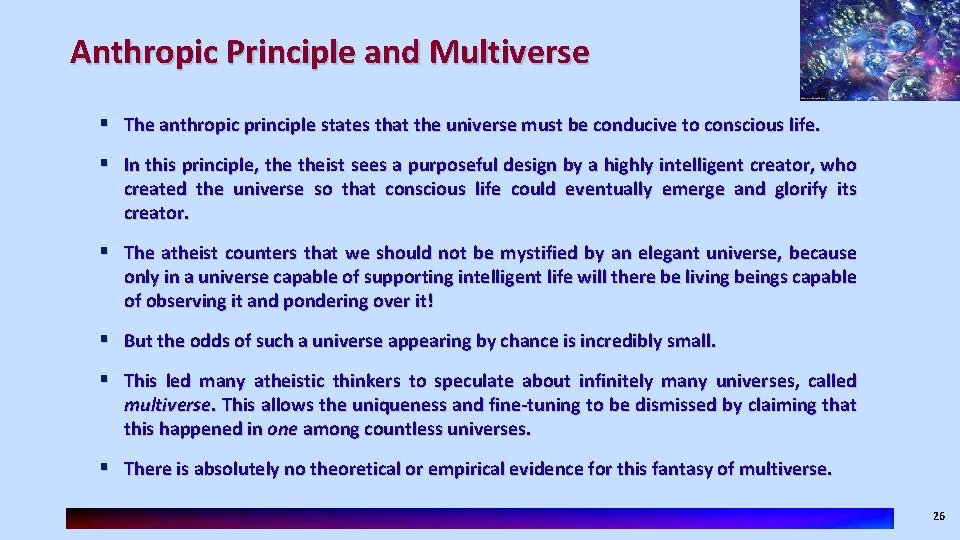 Anthropic Principle and Multiverse § The anthropic principle states that the universe must be
