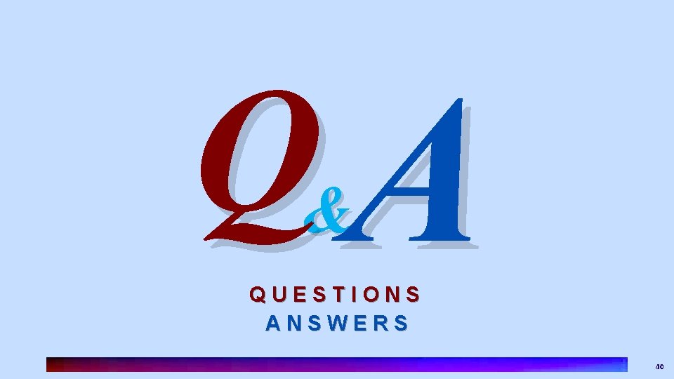QA & QUESTIONS ANSWERS 40 