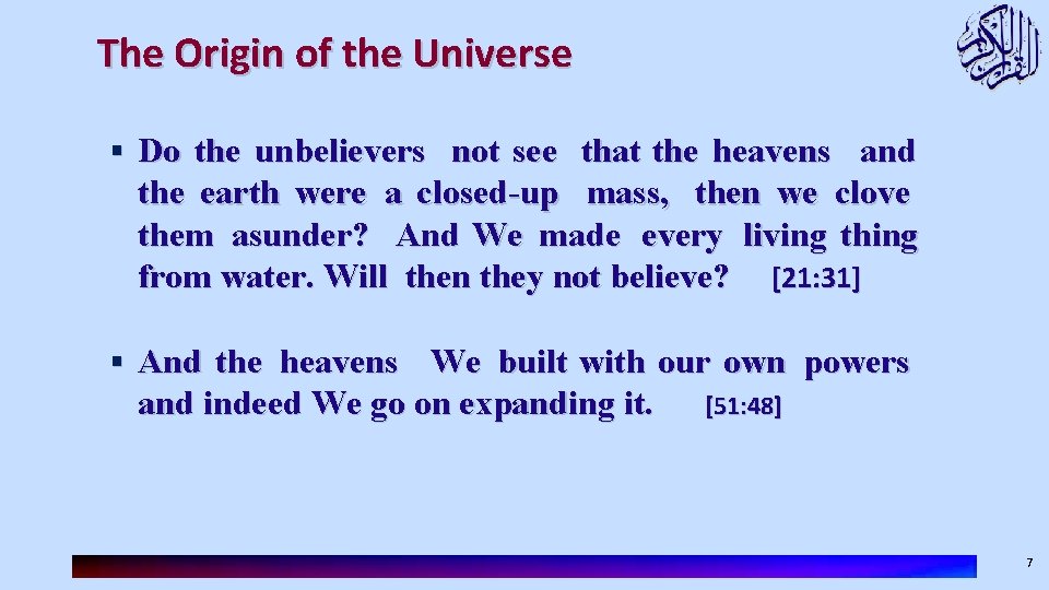 The Origin of the Universe § Do the unbelievers not see that the heavens