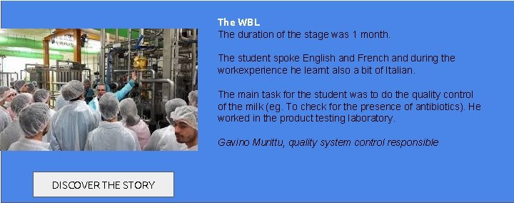 The WBL The duration of the stage was 1 month. The student spoke English