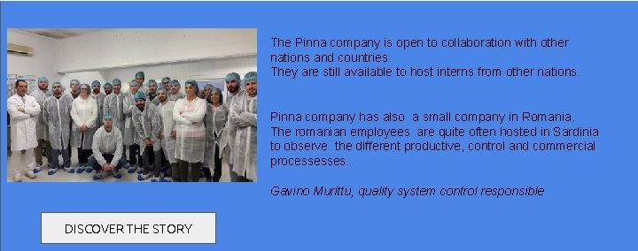 The Pinna company is open to collaboration with other nations and countries. They are