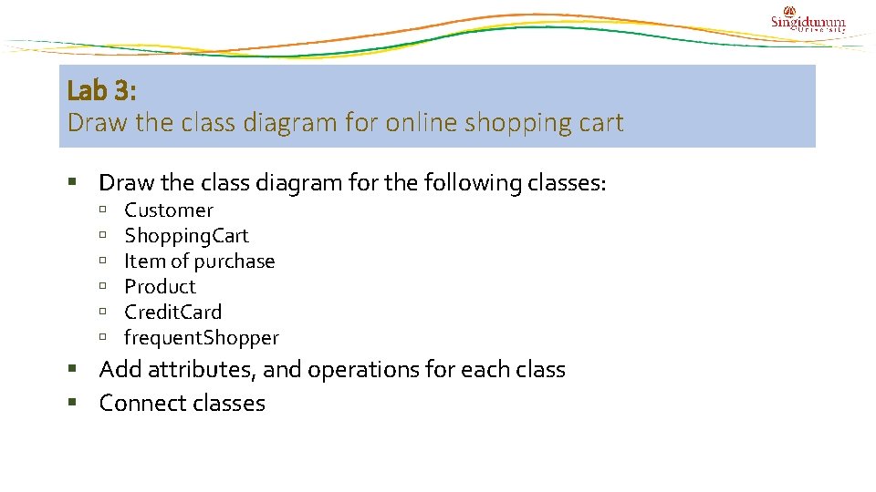 Lab 3: Draw the class diagram for online shopping cart Draw the class diagram