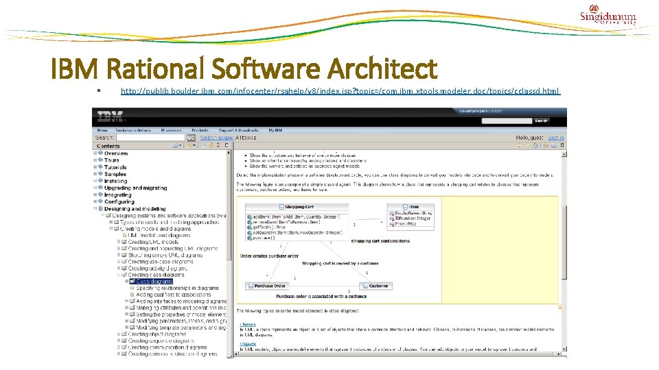 IBM Rational Software Architect http: //publib. boulder. ibm. com/infocenter/rsahelp/v 8/index. jsp? topic=/com. ibm. xtools.