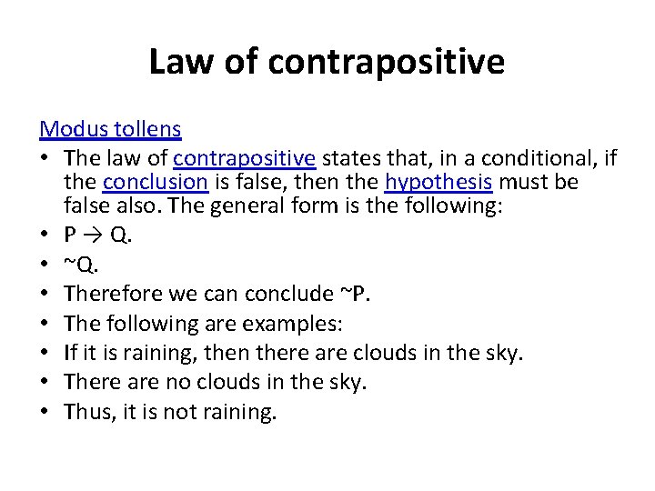 Law of contrapositive Modus tollens • The law of contrapositive states that, in a