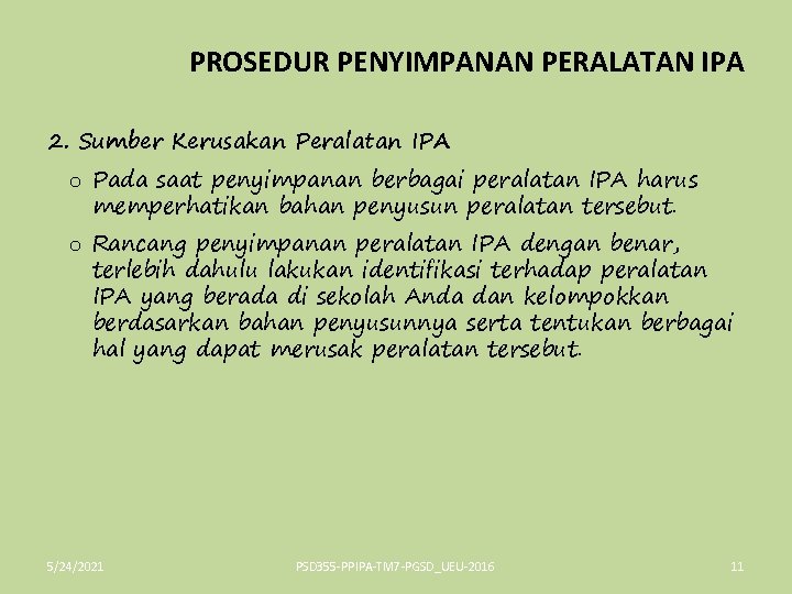 PROSEDUR PENYIMPANAN PERALATAN IPA 2. Sumber Kerusakan Peralatan IPA o Pada saat penyimpanan berbagai